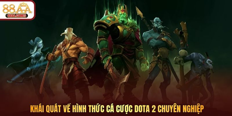 Khái quát về hình thức cá cược Dota 2 chuyên nghiệp