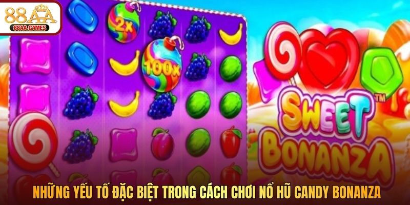 Những yếu tố đặc biệt trong cách chơi nổ hũ Candy Bonanza