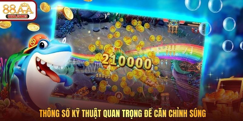 Thông số kỹ thuật quan trọng để căn chỉnh súng